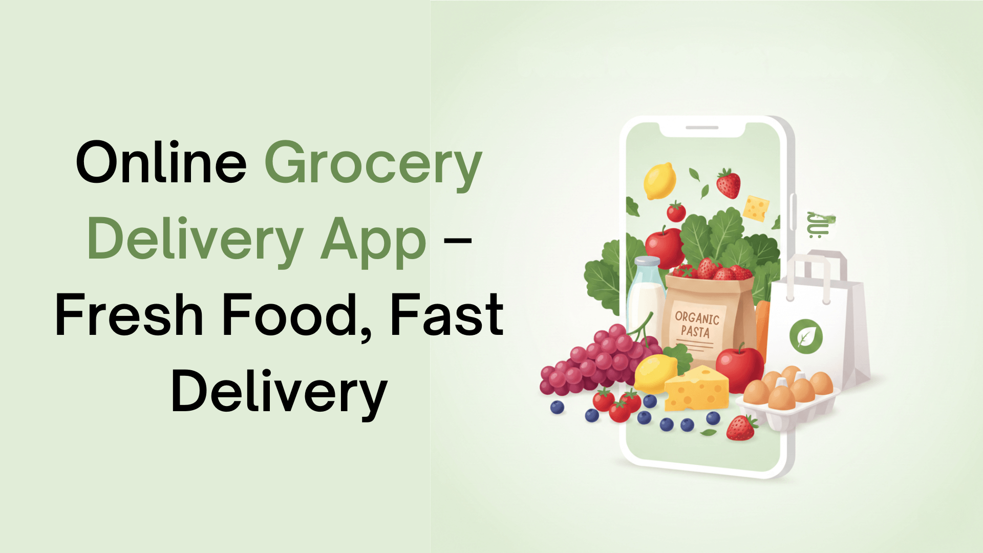 Online Grocery Delivery App – Fresh Food, Fast Delivery